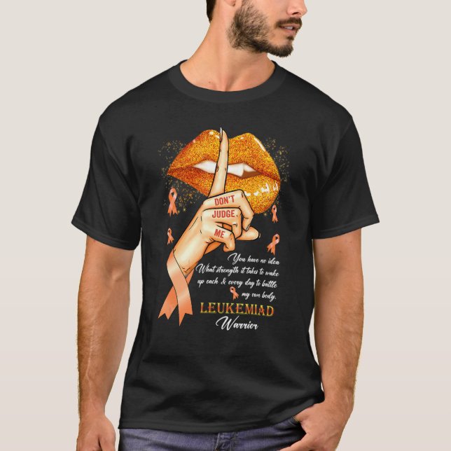 Donu2019t Judge Me Leukemia Awareness Orange Lip T-Shirt (Vorderseite)
