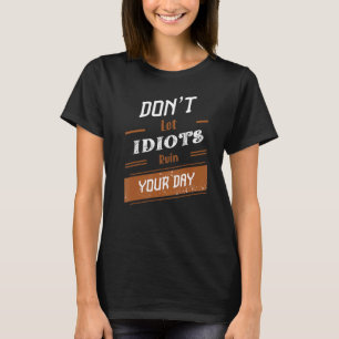 Donu2019t Lass Idioten Ruin Your Day 26 T-Shirt
