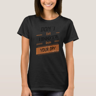 Donu2019t Lass Idioten Ruin Your Day 41 T-Shirt