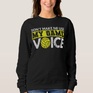 Donu2019t lässt mich mein Game Voice-Angebot für e Sweatshirt