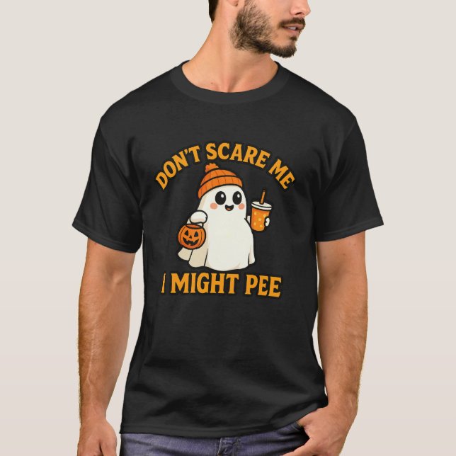 Donu2019t Scare Me I Might Pee Cute Ghost Funny Ha T-Shirt (Vorderseite)