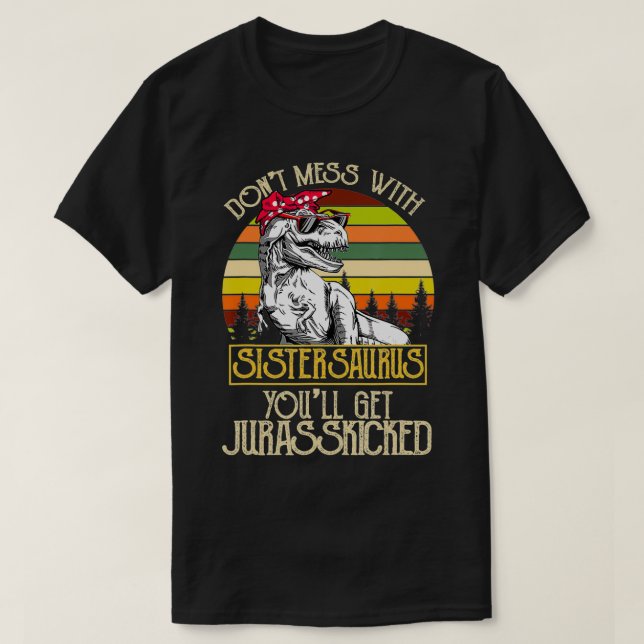 Donu2019T Schlamassel mit Sisterasaurus Funny Dino T-Shirt (Design vorne)