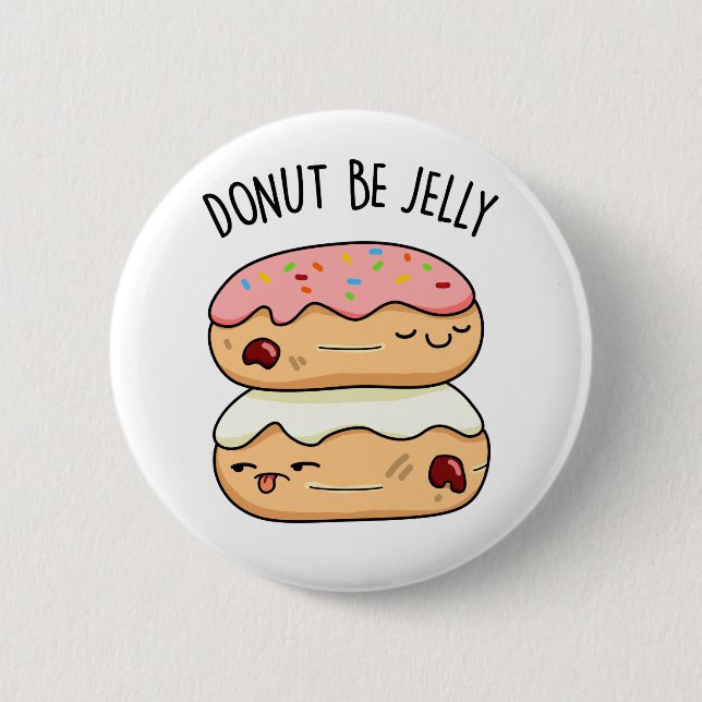Donut Be Jelly Funny Donut Pun Button (Vorderseite)