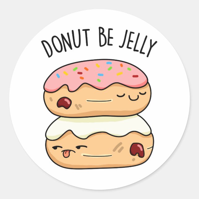 Donut Be Jelly Funny Donut Pun Runder Aufkleber (Vorderseite)