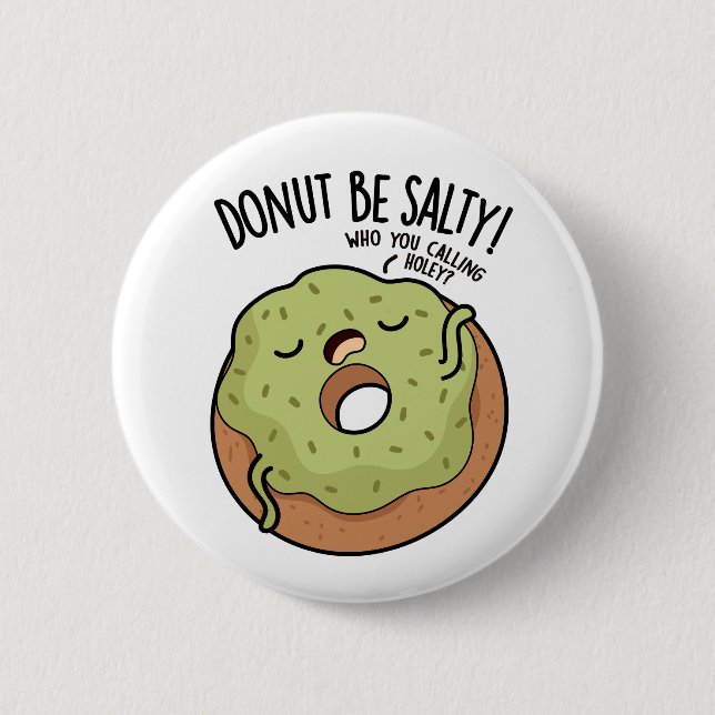 Donut Be salty Funny Donut Pub Button (Vorderseite)