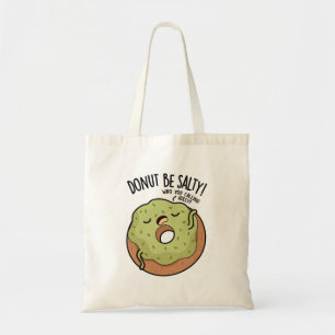 Donut Be salty Funny Donut Pub Tragetasche