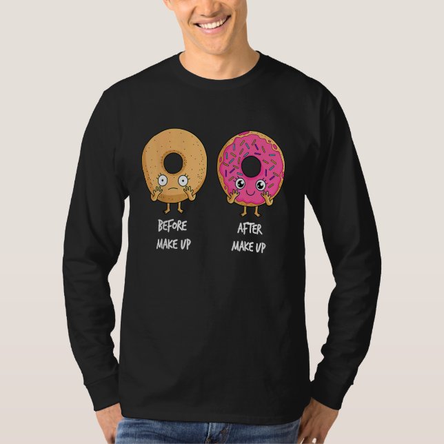 Donut Before After Makeup Sarcastic Doughnut Fast  T-Shirt (Vorderseite)