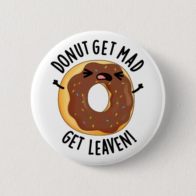 Donut bekommen Mad Leaven Funny Donut Pub Button (Vorderseite)