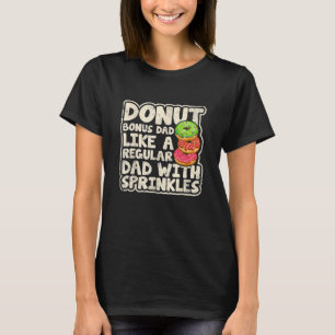 Donut Bonus Vater wie ein regelmäßiger Vater Donut T-Shirt