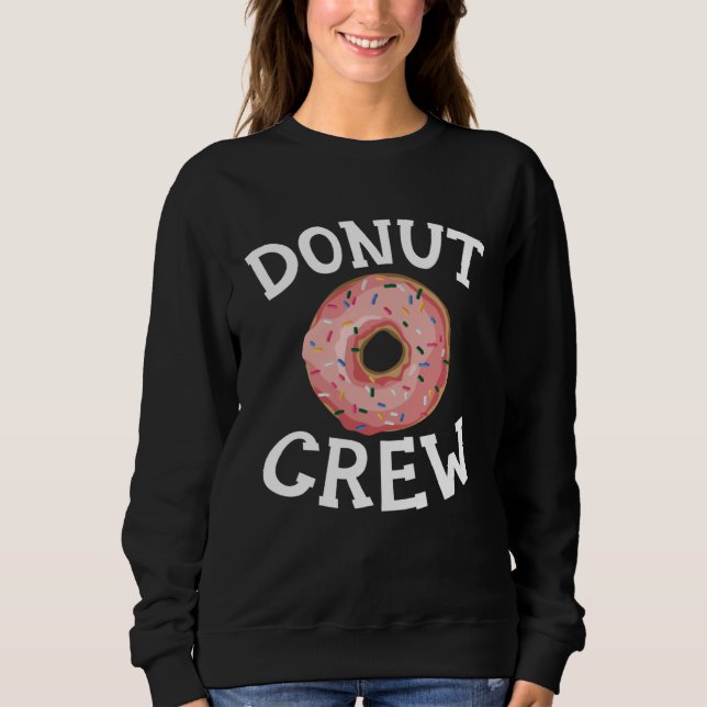 Donut Crew Baking  Pastries Confectionery Baker Ba Sweatshirt (Vorderseite)