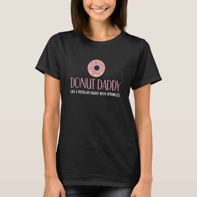 Donut Daddy wie ein regelmäßiger Papa mit Sprinkle T-Shirt (Vorderseite)