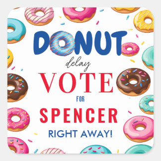 Donut Delay: Abstimmung" Wahl Quadratischer Aufkleber