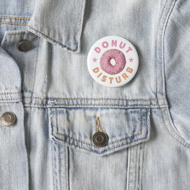 Donut Disturb Chill and Snack Funny Sweet Tooth Button (Beispiel)