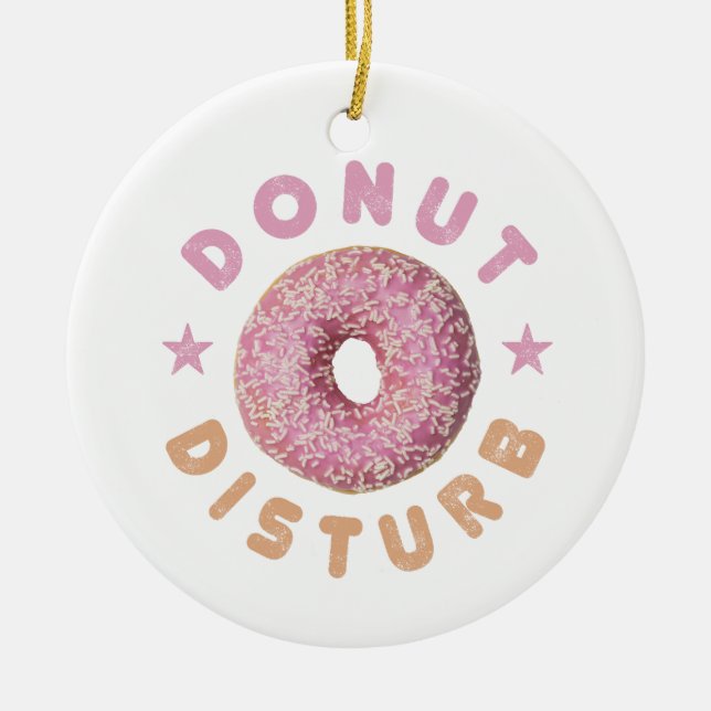 Donut Disturb Chill and Snack Funny Sweet Tooth Keramik Ornament (Vorne)
