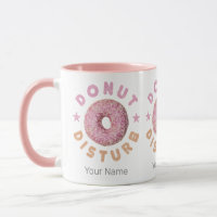 Donut Disturb Chill and Snack Funny Sweet Tooth