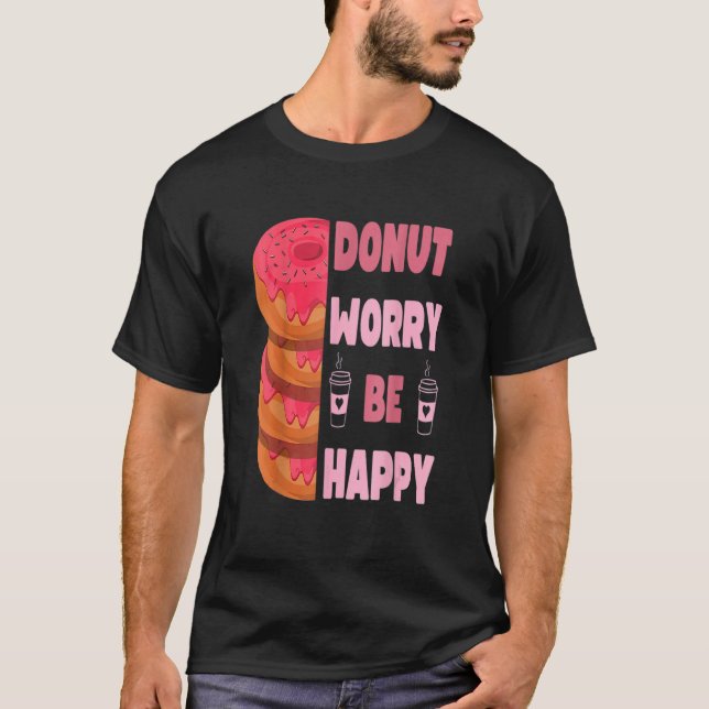 Donut  Donut Worry Be Happy Doughnut Men Women Kid T-Shirt (Vorderseite)