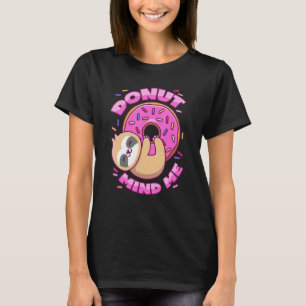 Donut Faultier Wort Pinker Streusel Überzug T-Shirt