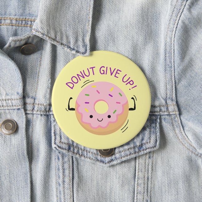 Donut-Gib-Nicht-Auf-Design Button (Beispiel)