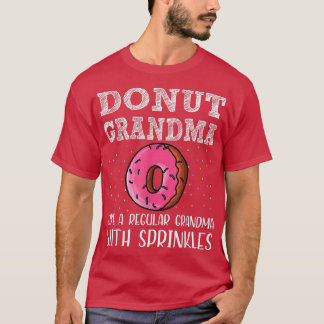 Donut Grandma Like A Regular Grandma With Sprinkle T-Shirt