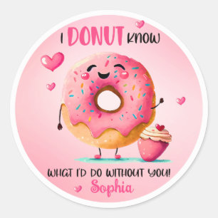 Donut, ich weiß nicht, was ich ohne dich tun würde runder aufkleber
