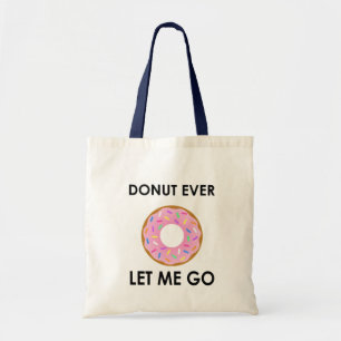 Donut immer Gelassen Me Go Funny Tote Bag Tragetasche