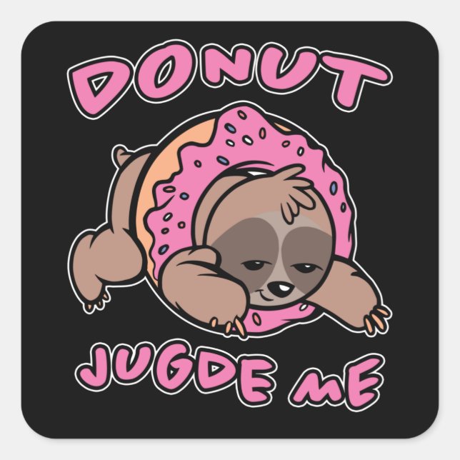 Donut Judge Doughnut Candy Sloth Geschenk Quadratischer Aufkleber (Vorderseite)