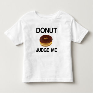DONUT JUDGE ME KLEINKIND T-SHIRT