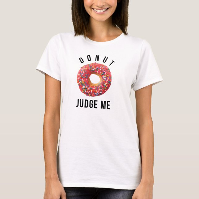 Donut Judge Me T - Shirt Tumblr (Vorderseite)