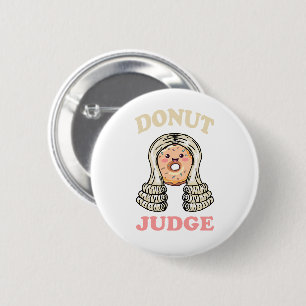 Donut Judge - Sweet Justice Button