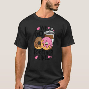 Donut Kaffee wir zusammen wie Doughnut Koffein T-Shirt