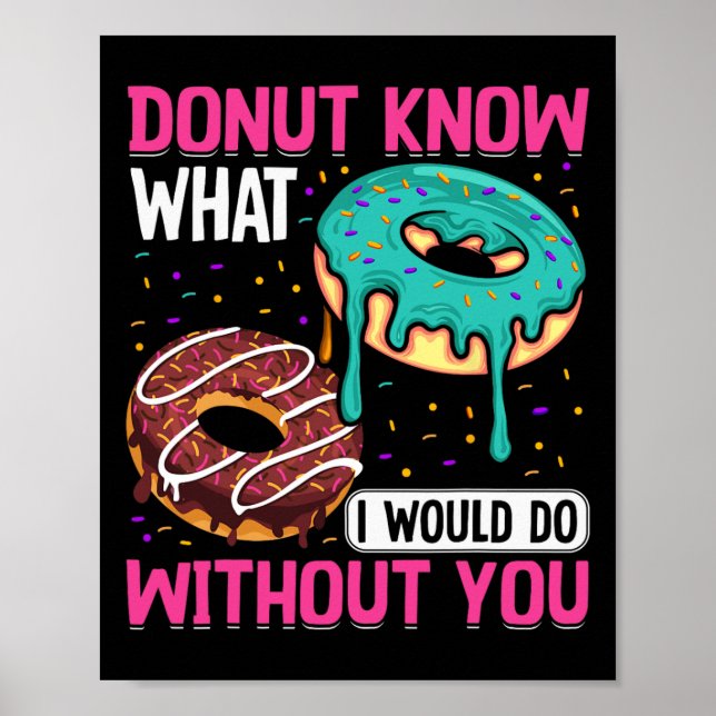Donut Know What I Would Do Without You Valentine's Poster (Vorne)