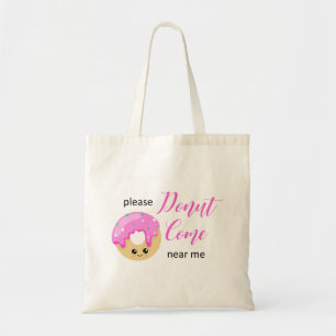 Donut kommt in meiner Nähe soziale Distanz Niedlic Tragetasche