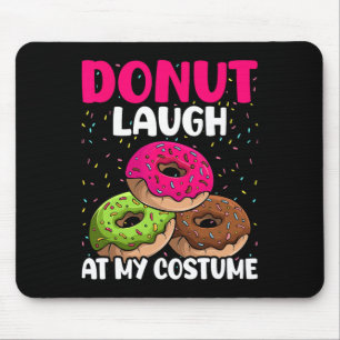 Donut lachen über mein Kostümdessert Feinschmecker Mousepad