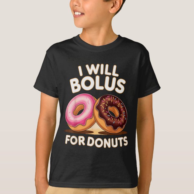 Donut Lover Diabetic Humor Will Bolus For Donuts I T-Shirt (Vorderseite)