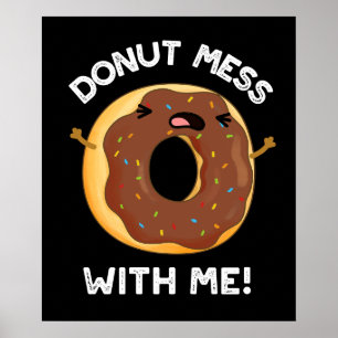 Donut Mess mit mir lustige Lebensmittel Puppe dunk Poster