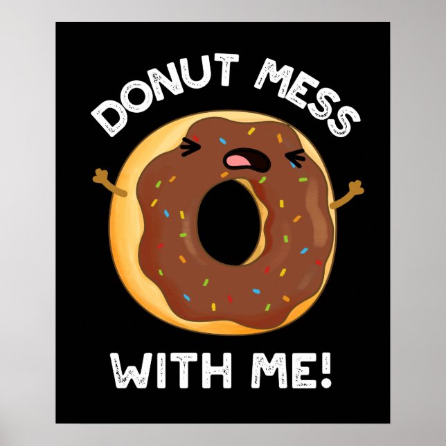 Donut Mess mit mir lustige Lebensmittel Puppe dunk Poster (Vorne)