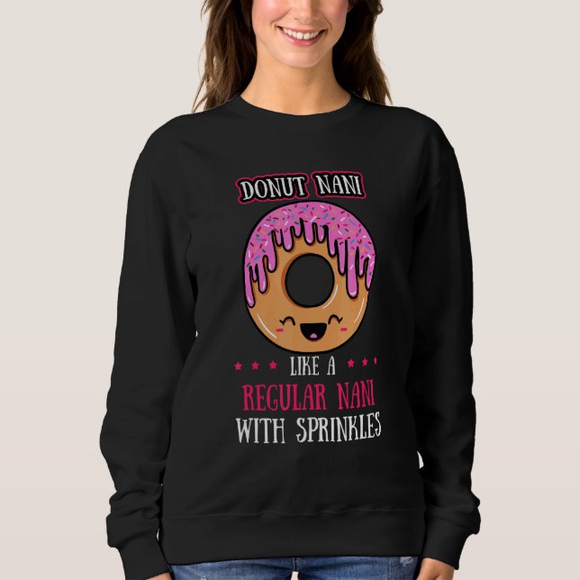 Donut Nani Doughnut Großmutter Fried Dough Grand Sweatshirt (Vorderseite)