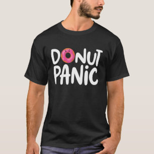 Donut Panic Girls Women Doughnut Food Dessert 3 T-Shirt