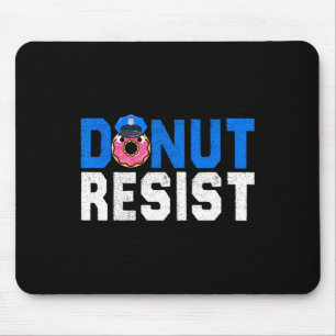 Donut Resist Funny Police Officer Donut Lover Pun Mousepad