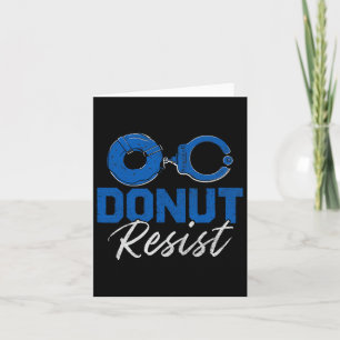 Donut Resist Funny Polizist Polizeioffizier Karte