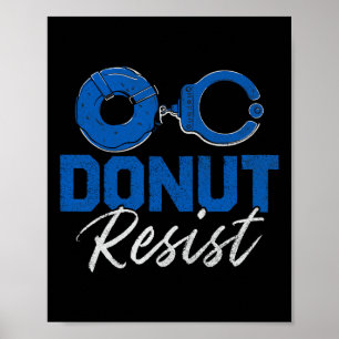 Donut Resist Funny Polizist Polizeioffizier Poster