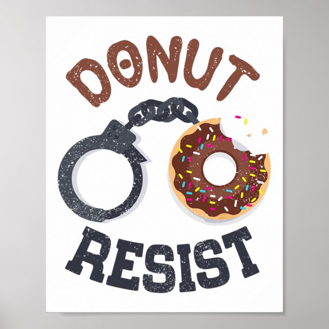 Donut Resist Handcuffs Law Enforcement Police Offi Poster (Vorne)