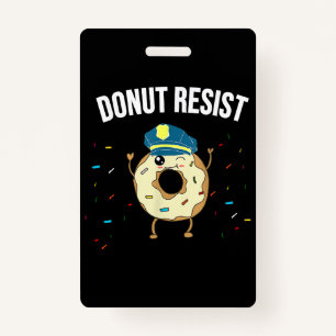 Donut Resist Meme Funny Police Officer Unterstützu Ausweis