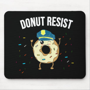 Donut Resist Meme Funny Police Officer Unterstützu Mousepad