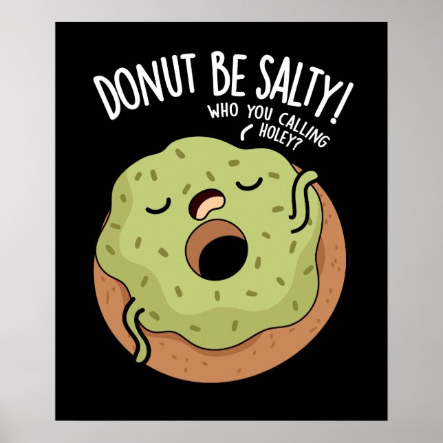 Donut sein salty Funny Donut Pun Dark BG Poster (Vorne)