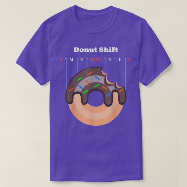 Donut Shift Funny Work  T-Shirt (Design vorne)