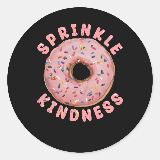 Donut Sprinkle Kindness Funny Girls Sweet Doughnut Runder Aufkleber (Vorderseite)