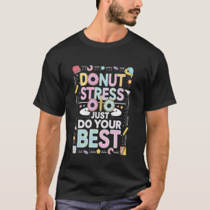 Donut Stress, tu einfach dein Bestes, Groovy Testt T-Shirt