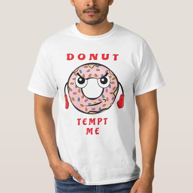 Donut Tempt mir T-Shirt (Vorderseite)