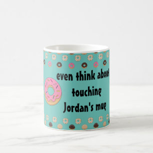 Donut Touch My Kaffeetasse